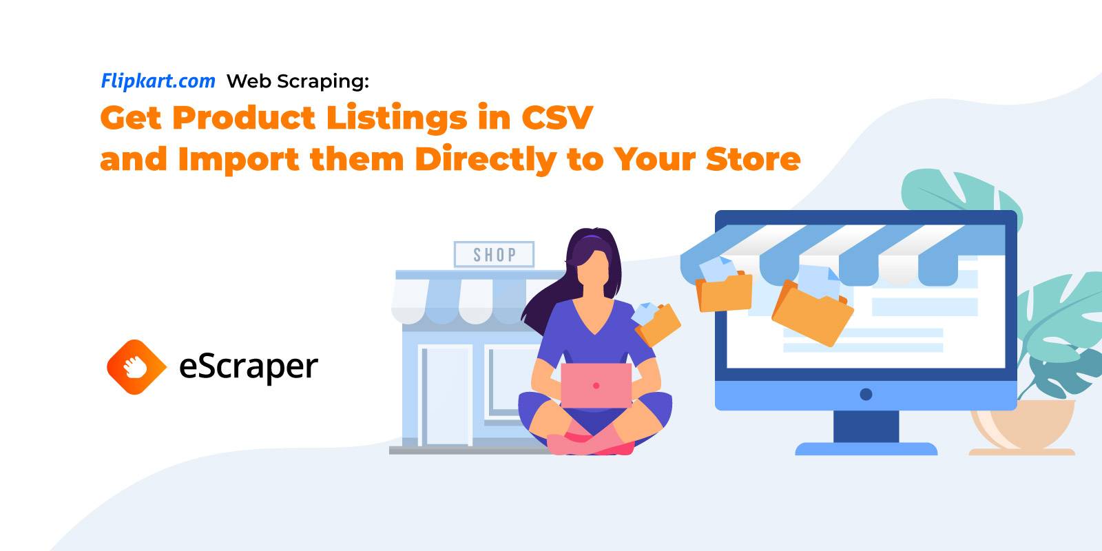 Flipkart.com scraping: get product listings and import them directly to your store